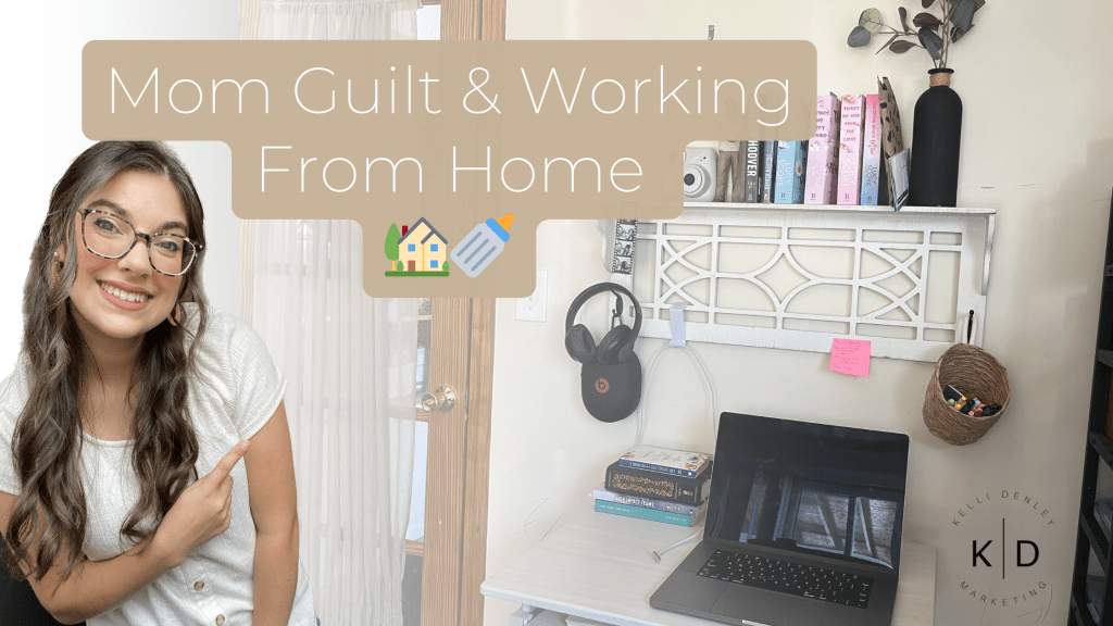 Big Topic: Mom Guilt & Working from&nbsp;Home